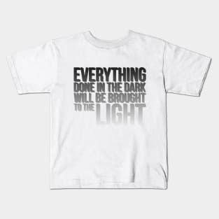 Bible Phrases Ephesians 5:11 Everything Done Dark Kids T-Shirt